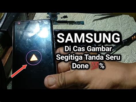 Cara Mengatasi Hp Samsung Di Cas Gambar Tanda Seru Samsung Di Cas