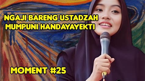 Moment Pengajian Ustadzah Mumpuni Handayayekti Youtube