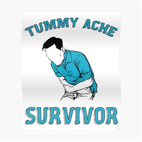 Tummy Ache Survivor Poster For Sale By Ted Seller Redbubble