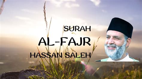 Surah Al Fajr Recitation By Hassan Saleh Youtube