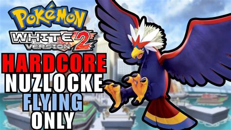 Pokémon White Hardcore Nuzlocke Flying Type Pokémon Only No items