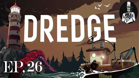 DREDGE Ep 26 The Necklace And The Old Mayor YouTube