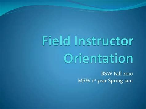 Ppt Field Instructor Orientation Powerpoint Presentation Free