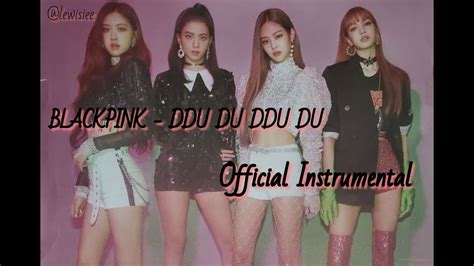 Blackpink Ddu Du Ddu Du Official Instrumental Hq Youtube