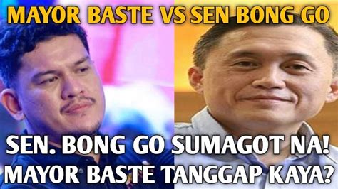 Sen Bong Go Sinagot Si Mayor Baste Duterte Youtube