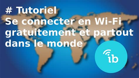 TUTORIEL Comment Se Connecter En Wi Fi Partout Et Gratuitement YouTube