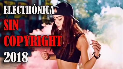 Música electrónica SIN COPYRIGHT 2018 18 Canciones YouTube