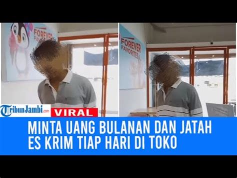 Seorang Pria Minta Uang Bulanan Dan Jatah Es Krim Tiap Hari Di Toko