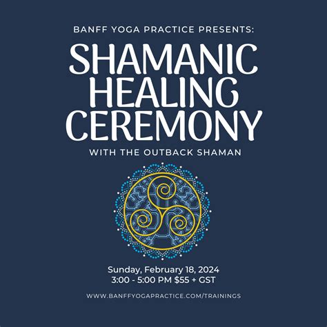 Shamanic Healing Ceremony With The Outback Shaman — Banff Yoga Practice