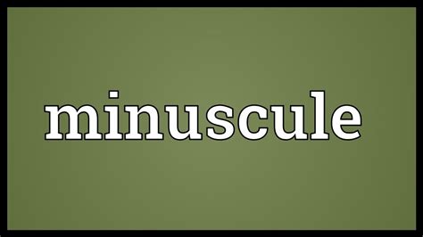 Minuscule Meaning - YouTube