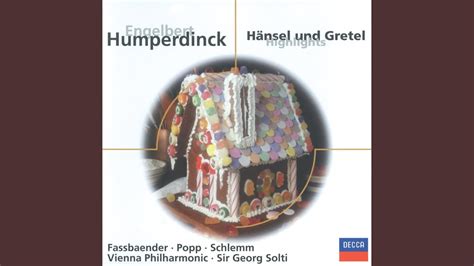 Humperdinck Hänsel und Gretel Act 3 Der kleine Taumann heiß ich