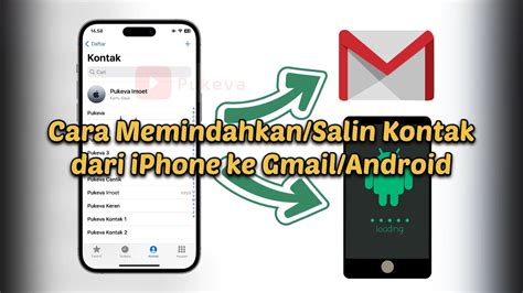 Cara Memindahkan Kontak Dari Iphone Ke Gmail Atau Android Youtube