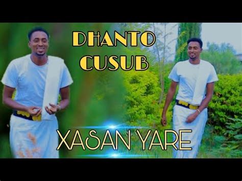 Dhaanto Cusub By Xasan Yare Muqal Shidan Hd Video Clip Youtube