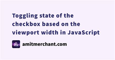 Toggling State Of The Checkbox Based On The Viewport Width In