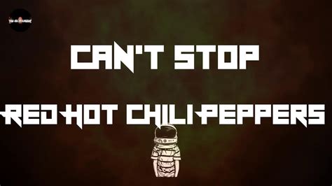 Red Hot Chili Peppers Can T Stop Lyrics Youtube