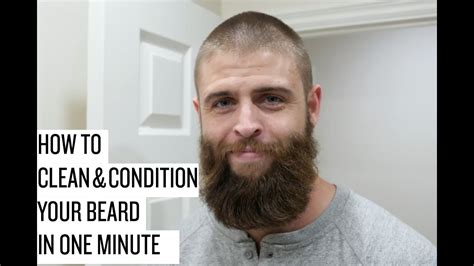 How To Clean And Condition Your Beard In One Minute Youtube