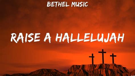 Bethel Music Raise A Hallelujah Lyrics Hillsong Worship Youtube