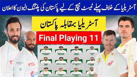 Pakistan Vs Australia 1st Test Playing 11 Pakistan Playing 11 Vs