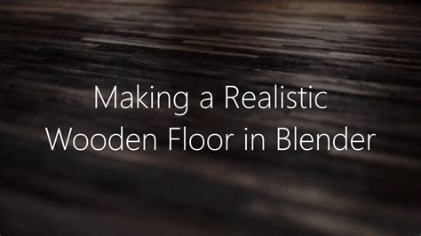 How To Make A Realistic Wooden Floor In Blender YouTube