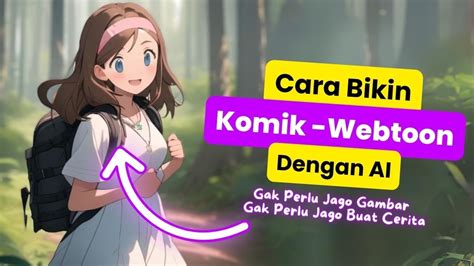 🔴 Update Cara Bikin Komik Webtoon Dengan Ai Tutorial Ai Youtube