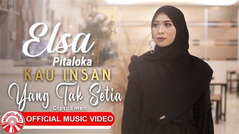 Elsa Pitaloka Kau Insan Yang Tak Setia [official Music Video Hd] Youtube