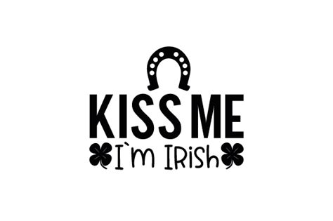 Kiss Me I`m Irish Svg Cut File By Creative Fabrica Crafts · Creative