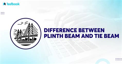 Understanding The Differences Between Plinth Beam And Tie Beam