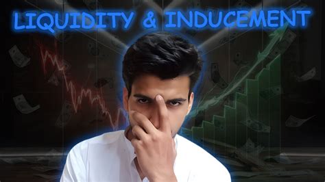 The Smart Money Trap Understanding Inducement And Liquidity Youtube