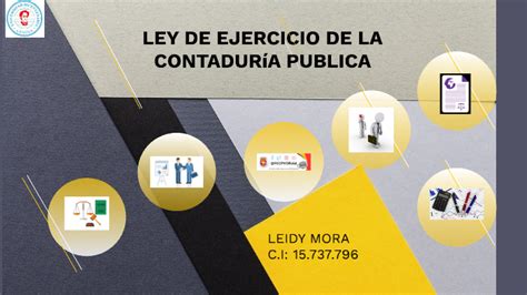 Ley De Ejercicio De La ContadurÍa PÚblica By Leidy Mora On Prezi