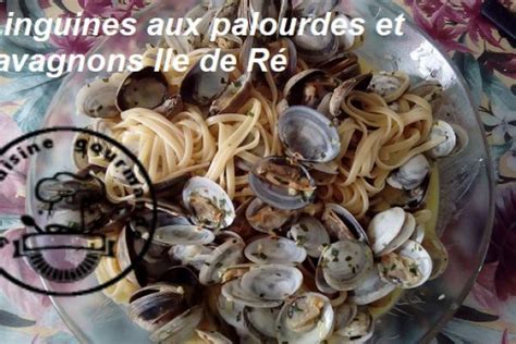 Recette LINGUINES AUX PALOURDES ET LAVAGNONS DE L ILE DE RE Sur Gigi