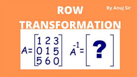 How To Find Inverse Of Matrix Using Elementary Row Transformation