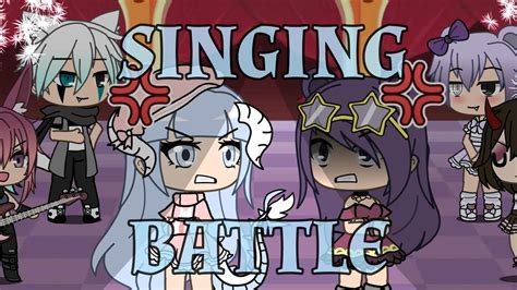 Singing Battle Gacha Life Read Description ⬇ Youtube