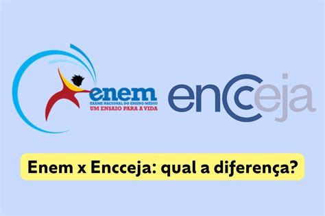 Qual A Diferença Entre Enem E Encceja