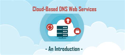 Cloud Based Dns Web Services An Introduction Dotcom Monitor Tools Blog