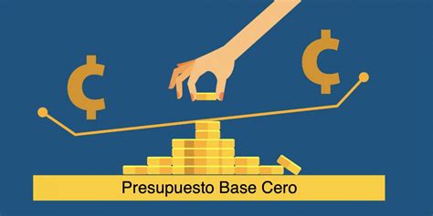 Qué Es El Presupuesto Base Cero Y Cómo Aplicarlo Mentinno