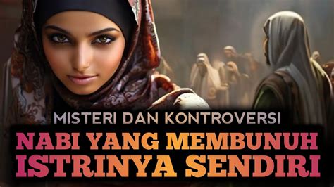 SATU SATUNYA NABI YANG MEMBUNUH ISTRINYA SENDIRI KISAH NABI KHIDIR