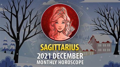 Sagittarius December 2021 Horoscope Horoscopeoftoday