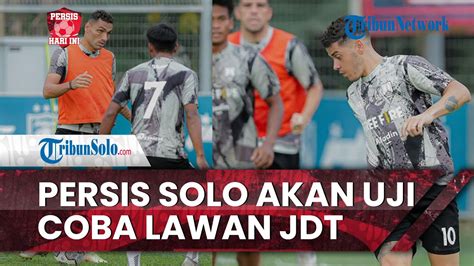 Persis Hari Ini Persis Solo Akan Lakoni Laga Uji Coba Lawan Jdt Jadi