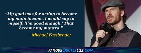 Michael Fassbender Quotes on People, Life, Work and Conduct