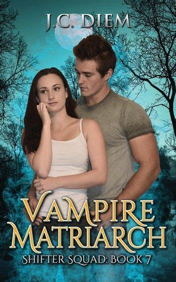 Vampire Matriarch Shifter Squad 7 Matriarch Vampire Ebook