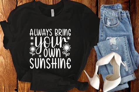 Always Bring Your Own Sunshine Svg Desig Graphic By Fabricasvgstore