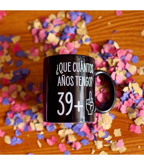 Taza Para Cumplea Os Que Cu Ntos A Os Tengo