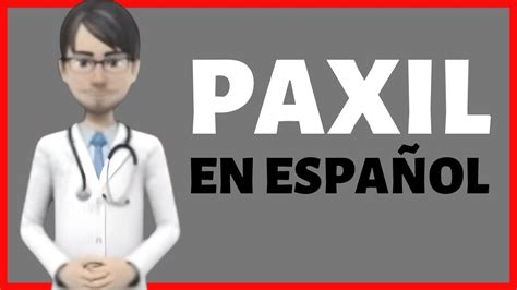 PAXIL, paxil PARA QUE SIRVE, paxil review EN ESPAÑOL - YouTube