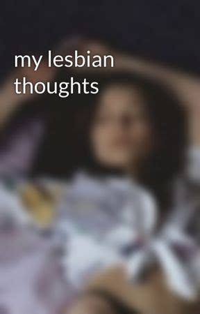 My Lesbian Thoughts Edging Wattpad