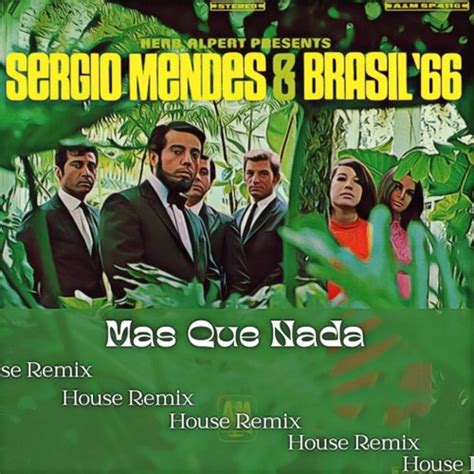 Stream Sergio Mendes Brasil 66 Mas Que Nada House Remix By Lukas