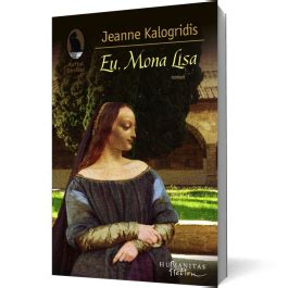 Eu Mona Lisa De Jeanne Kalogridis Humanitas Fiction Cel Mai Mic Pret