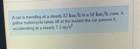 Solved A Car Is Traveling At A Steady Km H In A Km H Chegg