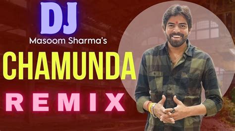 Chamunda Dj Remix Masoom Sharma Ashu T Aman Jaji Divyanka