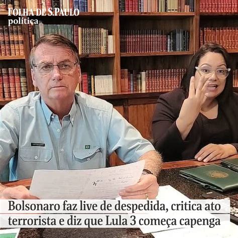 Folha De S Paulo On Twitter Bolsonaro Faz Live De Despedida Critica