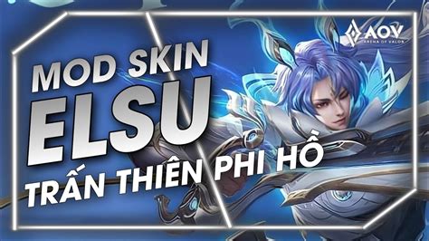 Cập Nhật 19 11 Mod Skin Elsu Trấn Thiên Phi Hồ Mới Nhất Sau Update